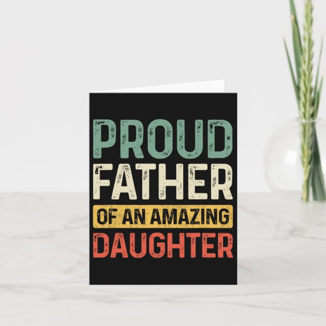Proud Father Amazing Daughter Funny Dad Fathers Da Card (Front)