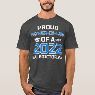 Proud Father In Law of a 2022 Valedictorian Gradua T-Shirt