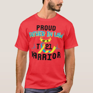 Proud Father in law Of A T21 Warrior Down Syndrome T-Shirt
