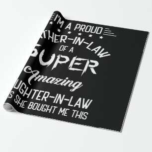 Proud Father in Law Super Amazing Daughter In Law Wrapping Paper
