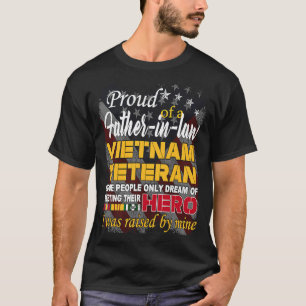Proud Father In Law Vietnam Veteran Raised by my H T-Shirt