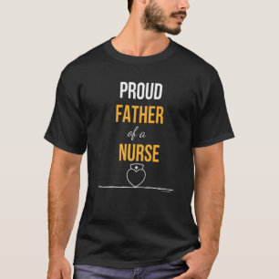 Proud Father Nurse Daddy Father Grandfather Papa F T-Shirt