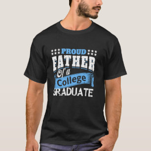 Proud Father of a College Graduate Grad Family Mat T-Shirt