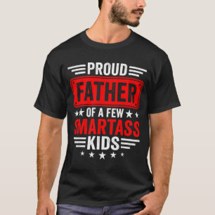 Proud Father Of A Few Clever Kids Kids Funny T-Shirt