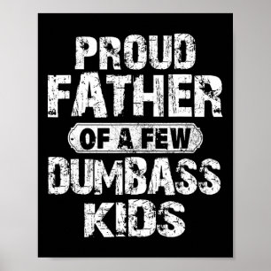 Proud Father Of A Few Dumb Kids Funny Vintage Fath Poster