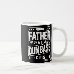 Proud Father of A Few Kids Funny Fathers Day Coffee Mug