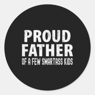 Proud Father Of A Few Smart Kids Classic Round Sticker