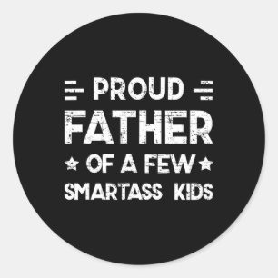 Proud Father Of A Few Smart Kids Father&#; s Day D Classic Round Sticker