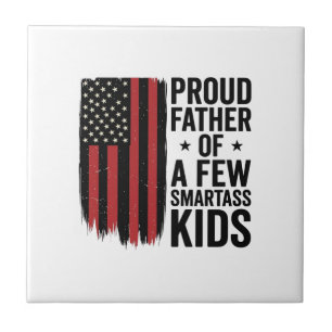 Proud Father of a Few Smartass Kids Patriotic Shir Ceramic Tile