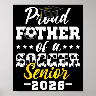 Proud Father Of A Soccer Senior 2026 Graduation Poster