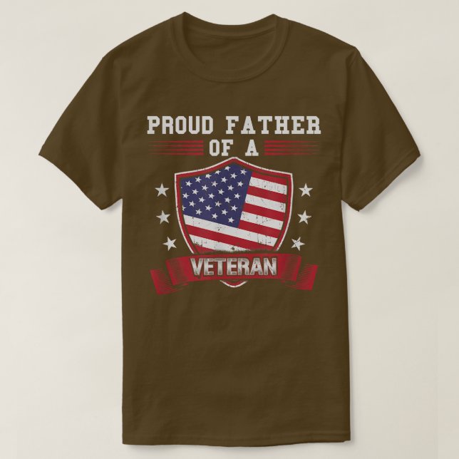 Proud Father Of A Veteran T  for Military Dad  T-Shirt (Design Front)