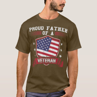 Proud Father Of A Veteran T  for Military Dad  T-Shirt