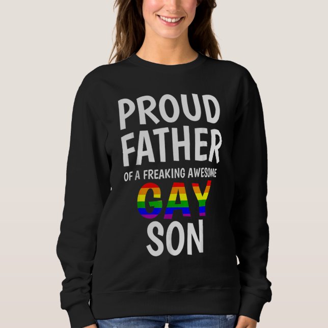 Proud Father Of Awesome Gay Son Lgbt Pride Family  Sweatshirt (Front)