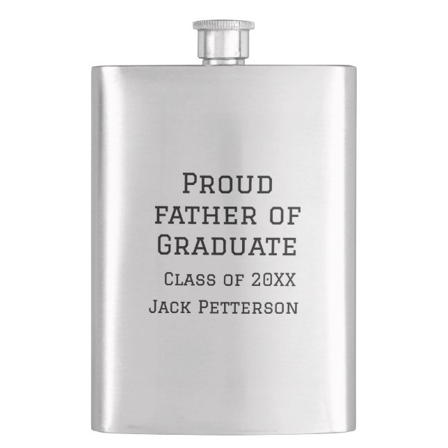 Proud father of graduate class of 20XX add name te Hip Flask (Front)