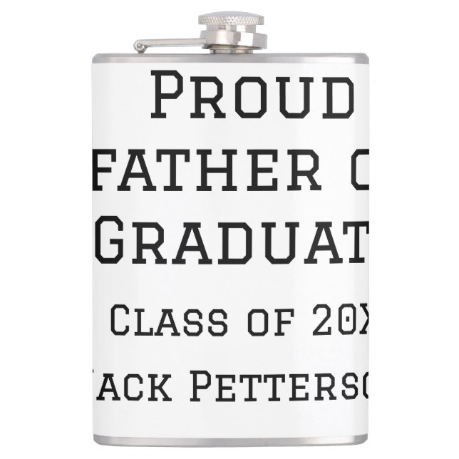 Proud father of graduate class of 20XX add name te Hip Flask (Front)