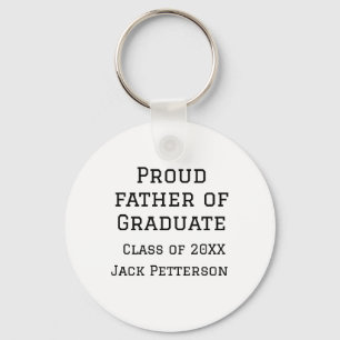 Proud father of graduate class of 20XX add name te Key Ring