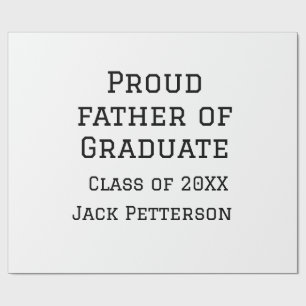 Proud father of graduate class of 20XX add name te Wrapping Paper