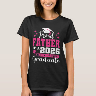 Proud Father of Kindergarten Graduate 2026 Graduat T-Shirt