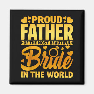 Proud Father Of The Bride Fatherly Love Wedding Magnet