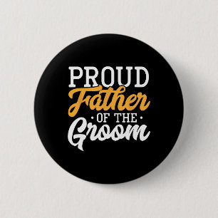 Proud Father Of The Groom Wedding Party Engagement 6 Cm Round Badge