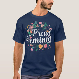 Proud Feminist Feminism Girls Female Womens Rights T-Shirt