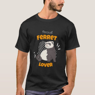 Proud Ferret Lover T-Shirt