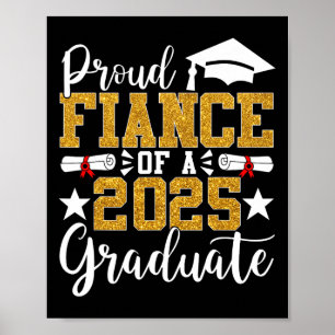 Proud Fiance Of A 2025 Graduate Fiance Graduation  Poster
