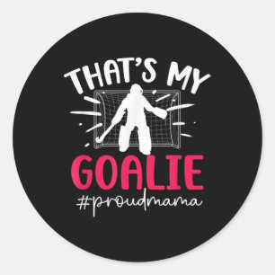 Proud Field Hockey Goalie Mama Field Hockey Goalke Classic Round Sticker