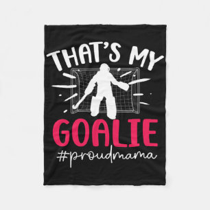 Proud Field Hockey Goalie Mama Field Hockey Goalke Fleece Blanket