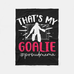 Proud Field Hockey Goalie Mama Field Hockey Goalke Fleece Blanket
