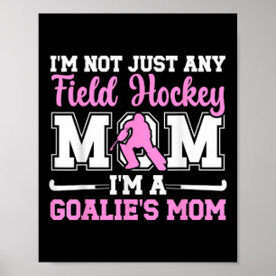 Proud Field Hockey Goalkeeper Mom Field Hockey Goa Poster