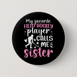 Proud Field Hockey Sister Of A Field Hockey Player 6 Cm Round Badge