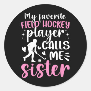 Proud Field Hockey Sister Of A Field Hockey Player Classic Round Sticker