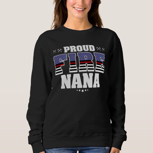 Proud Fire Nana Thin Red Line Us Flag Firefighter  Sweatshirt (Front)