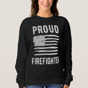 Proud Firefighter Profession American Flag Sweatshirt