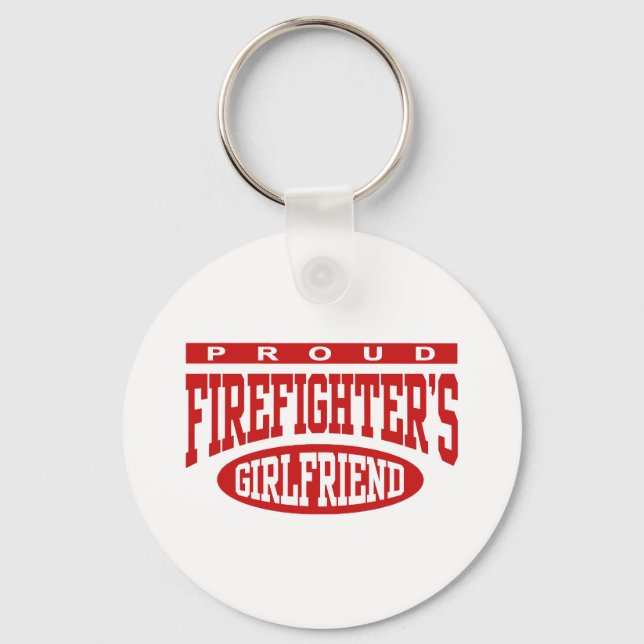 Proud Firefighter's Girlfriend Key Ring (Front)