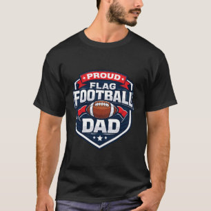 Proud Flag Football Dad Funny Father Son Daughter T-Shirt