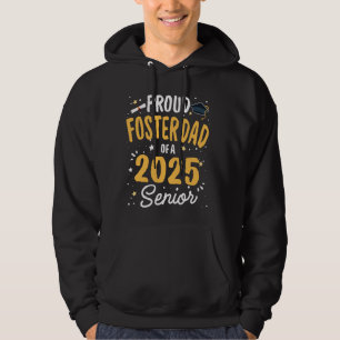 Proud FoSTer DAd Of A Class 2025 Senior Graduation Hoodie