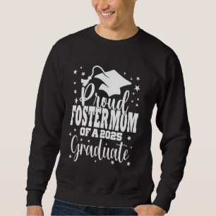 Proud Foster Mum Of Class of 2025 Graduate Senior Sweatshirt