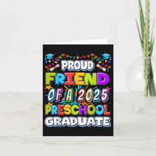 Proud Friend Of A 2025 Preschool Graduate -graduat Card