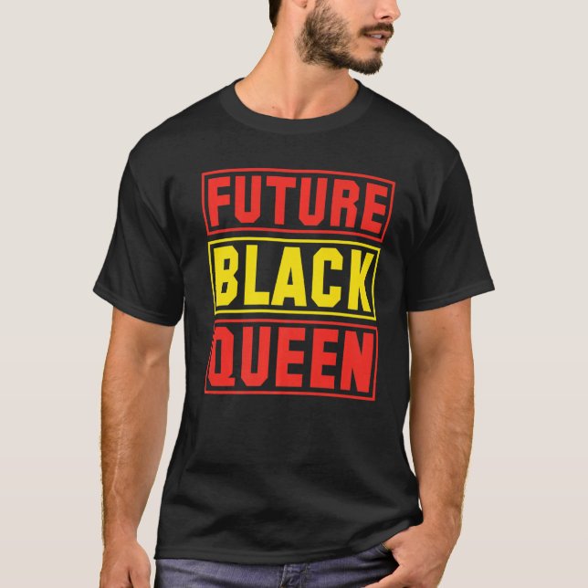 Proud Future Black Queen Melanin Pride Black Histo T-Shirt (Front)
