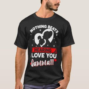 Proud Gamma I Love You Nothing Beats T-Shirt