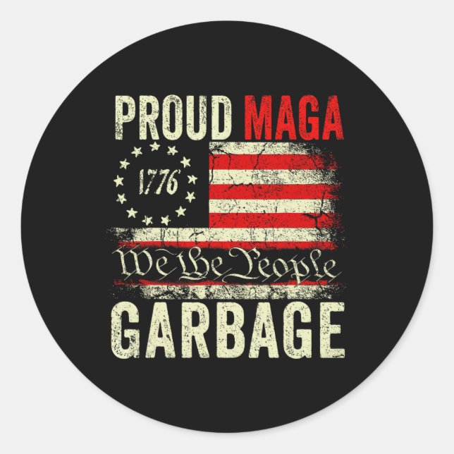 Proud Garbage Make American Garbage Great Again  Classic Round Sticker (Front)