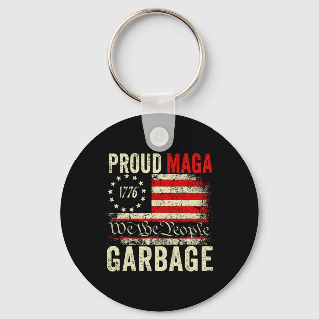 Proud Garbage Make American Garbage Great Again  Key Ring (Front)