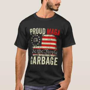 Proud Garbage Make American Garbage Great Again T-Shirt