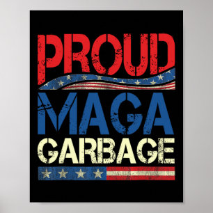 Proud Garbage Trump Supporter Poster