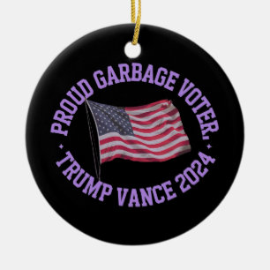 Proud Garbage Voter Trump Vance 2024 Stand Out Ceramic Ornament