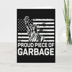 Proud Garbyge Trump Shirt Proud Piece Of Garbyge Card
