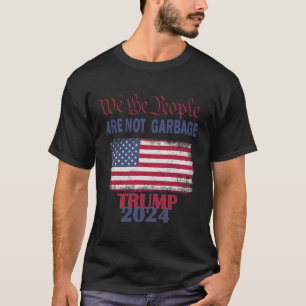 Proud Garbyge Trump Supporter We The People Are No T-Shirt