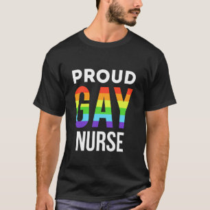 Proud Gay Nurse Pride Month LGBTQ Rainbow T-Shirt